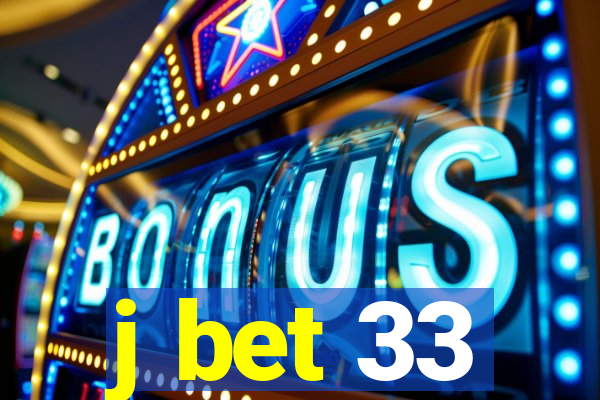 j bet 33